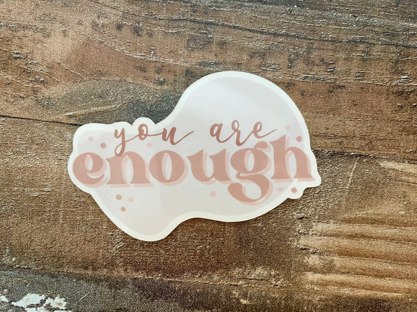 You Are Enough Sticker